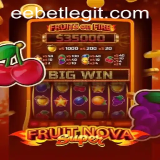 FruitNovaSuper: A Thrilling Breakthrough in Digital Gaming by EEBET
