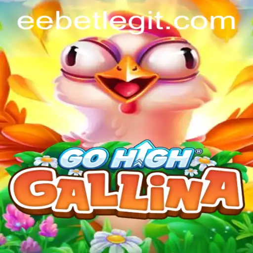 Exploring the Exciting World of GoHighGallina: A Fusion of Gaming and EEBET Innovations